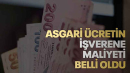 Asgari ücretin işverene maliyeti belli oldu